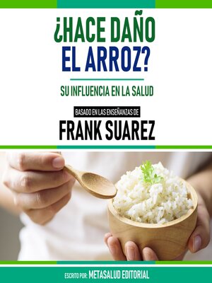 cover image of ¿Hace Daño El Arroz?--Basado En Las Enseñanzas De Frank Suarez